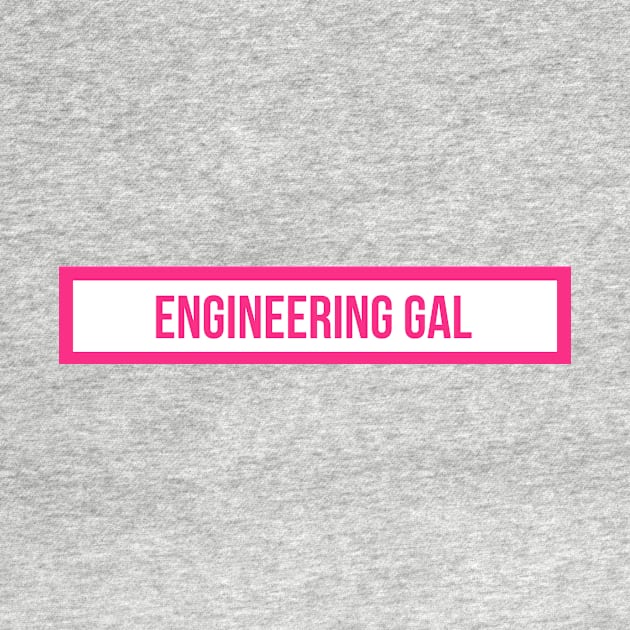 Engineering Gal Hot Pink by emilykroll